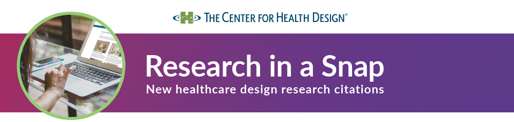 The Center for Health Design - Research in a Snap